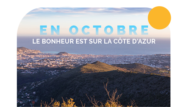 En Octobre : le bonheur est sur la Côte d’Azur